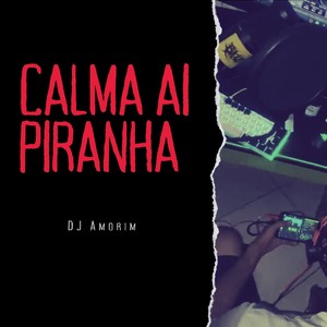 Calma Aí Piranha (Explicit)