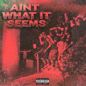 Aint What It Seems (feat. LANEGANG DSTEP) (Explicit)