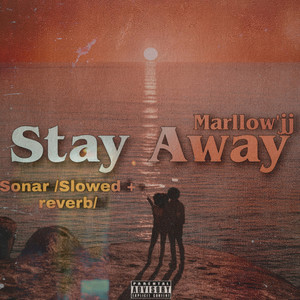 Stay Away /Slowed + Reverb/ (Explicit)