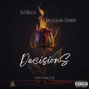 Decisions (feat. Hallelujah Church) [Explicit]