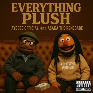 Everything Plush (feat. Asaka The Renegade) (Explicit)