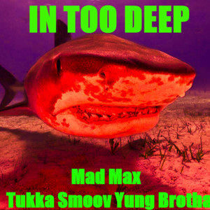 In Too Deep (Explicit)