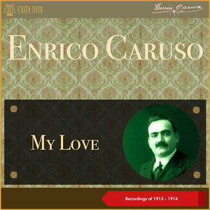 My Love (Recordings of 1913 - 1914)