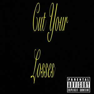 Cut Your Losses (Explicit)