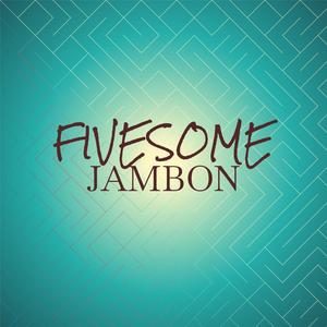 Fivesome Jambon