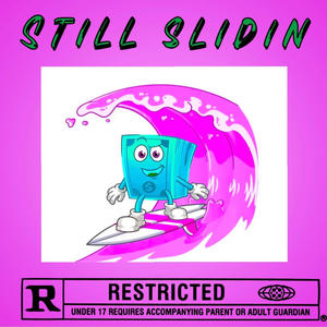 Still Slidin (Explicit)
