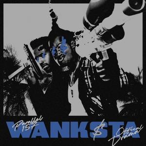 Wanksta (feat. OfficialDrama) [Explicit]