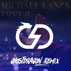 Touch (GhostDragon Remix)