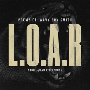 L.O.A.R(feat. Wavy Boy Smith) (Explicit)