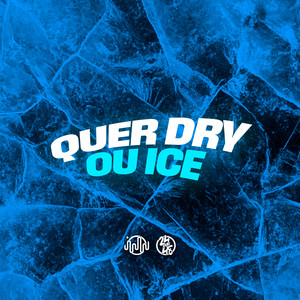 Quer Dry ou Ice (Explicit)