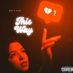 THIS WAY (feat. Kizzy) (Explicit)