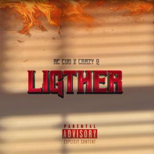 LIGTHER (feat. Crazy G) (Explicit)