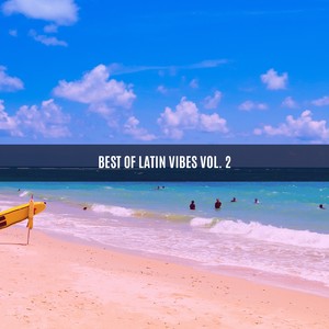 BEST OF LATIN VIBES VOL. 2