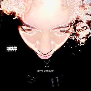 CUTT MEE OFF (Explicit)