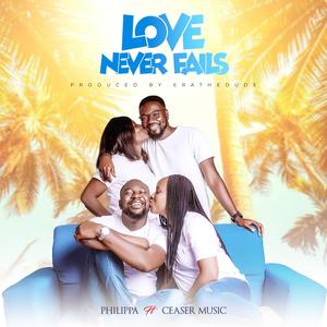 Love Never Fails (feat. Ceaser Music)