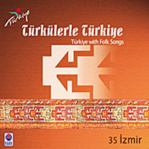 Türkülerle Türkiye - 35 İzmir