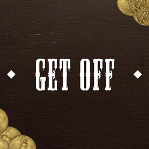 Get Off (feat. Dejuan Manny) [Explicit]