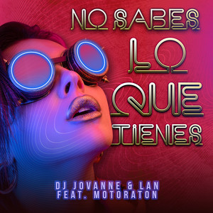 No Sabes Lo que Tienes