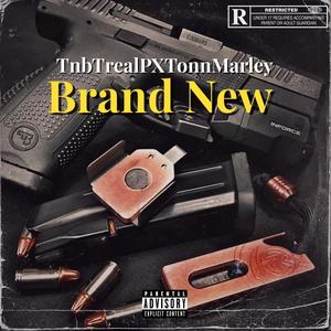 Brand New (TonnMarley) (Explicit)