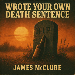 Wrote Your Own Death Sentence