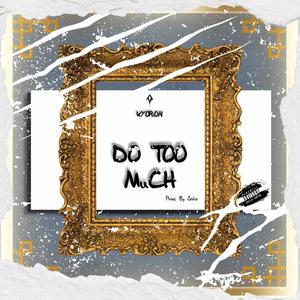 DO TOO MuCH (Explicit)