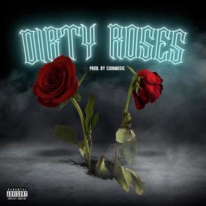 Dirty Roses (Explicit)
