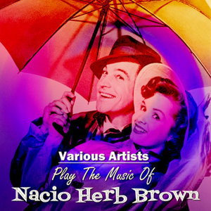 Play The Music Of Nacio Herb Brown