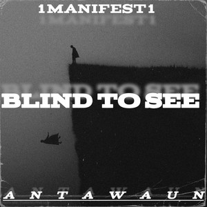 Blind to See (Explicit)