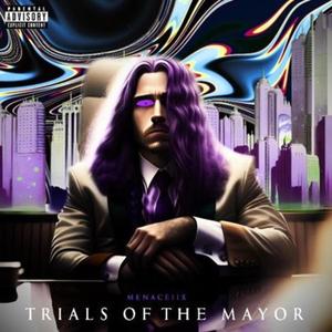 Trials Of The Mayor (Explicit)