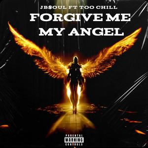 Forgive Me My Angel (Explicit)