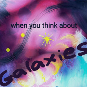 When you think about galaxies