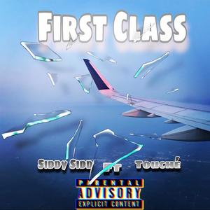 First Class (feat. Touche) (Explicit)