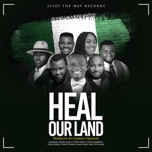 Heal our land (feat. owie abutu, oche Jonkings, Kole Williams, Christy Kings, James Agbo & Eljoe onoja)