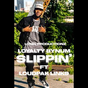 Slippin' (feat. Loudpak Links)