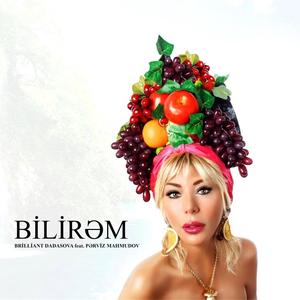 Bilirəm(feat. Brilliant Dadasova)
