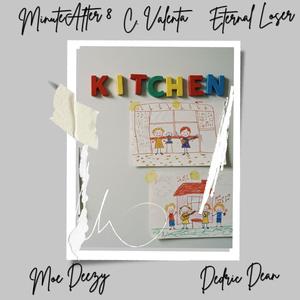 The Kitchen (feat. C. Valenta, Eternal Loser, Moe Deezy & Dēdric Dean) (Explicit)