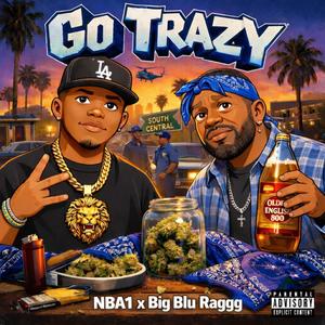 Go Trazy (Explicit)
