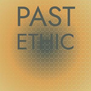 Past Ethic