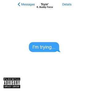 Tryin'(feat. Buddy Force) (Explicit)