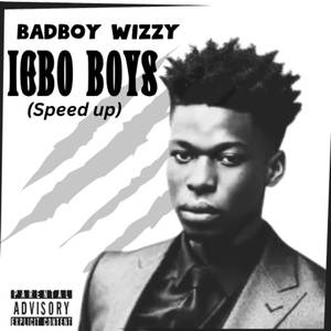 Igbo Boys (speed up) (Explicit)