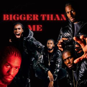 Bigger Than Me (Explicit)