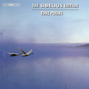 SIBELIUS, J.: Sibelius Edition, Vol.  1 - Tone Poems