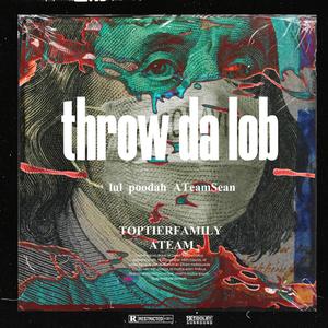 Throw da lob (feat. ATeamSean) (Explicit)