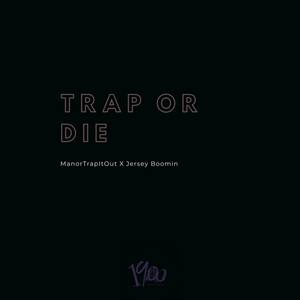 Trap Or Die (Explicit)