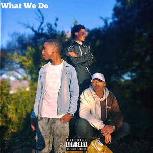 What We Do (Explicit)