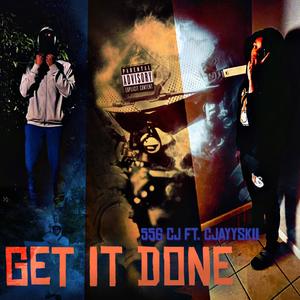 Get It Done (feat. Cjayyskii) [Explicit]