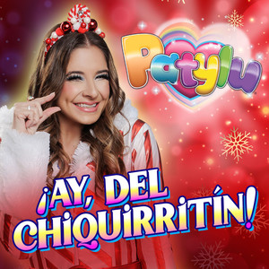 ¡Ay, del Chiquirritín!