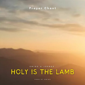 Holy Is the Lamb (Prayer Chant)