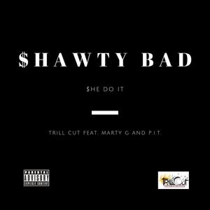 Shawty Bad (She Do It) [Explicit]