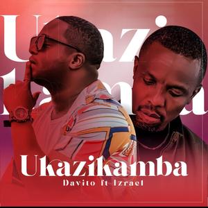 Ukazikamba (feat. Izrael)